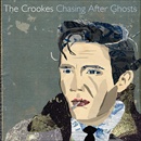Chasing After Ghosts - The Crookes